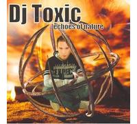 DJ Toxic - Echoes of Nature [Import]