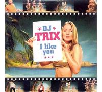 Dj Trix - I Like You