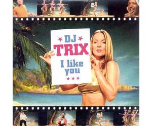 Dj Trix - I Like You