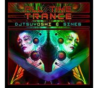 DJ Tsuyoshi & Sine6 - All Time Trance [Import]