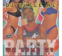 DJ Uncle Al - We Come to Party