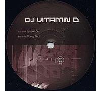 DJ Vitamin D / Spaced Out / Money Shot
