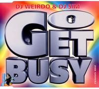 DJ Weirdo & DJ Sim - Go Get Busy (5 Versions) [Import]