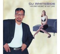 DJ Whiteside - House Music is My Life [Import]