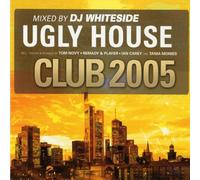 DJ Whiteside - Ugly House-Club 2005 [Import]