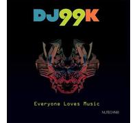 DJ99K - Everyone Loves Music