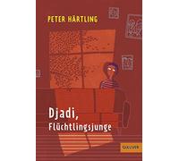Djadi, Flüchtlingsjunge: Roman für Kinder und Erwachsene
