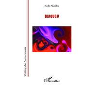Djagugu - Koshi Akoubia - L'harmattan - broché - Théâtre