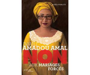 Djaïli Amadou Amal : "non aux mariages forcés" - Maria Poblete - Actes Sud Jeunesse - broché - Document jeunesse