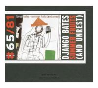 Django Bates : Summer Fruits (and Unrest)