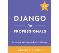 Django for Professionals: Production websites with Python & Django