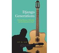 Django Generations: Hearing Ethnorace, Citizenship, and Jazz Manouche in France