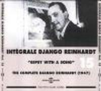 Reinhardt, Django - Intégrale Django Reinhardt Vol.15 (1947) "Gipsy With A Song"