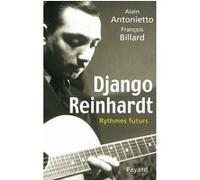 Django Reinhardt François Billard (Auteur), Alain Antonietto (Auteur)