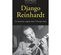 Django Reinhardt – Un musicien tsigane dans l'Europe nazie – L'Harmattan