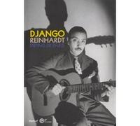 Django Reinhardt, le swing de Paris Michael Dregni (Auteur), Vincent Bessières (Editeur du volume), Young tae Kim (Photographie), Sandrine Roux (Illustration), Joël Surleau (Traduction)