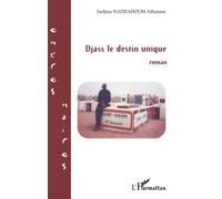 Djass le destin unique - Sadjina Athanase Nadjiadoum - L'harmattan - broché - Roman