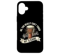 Djembé You Can't Touch - Joueur de djembé - Batterie Africaine Coque pour iPhone 16 Plus