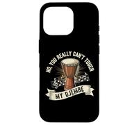 Djembé You Can't Touch - Joueur de djembé - Batterie Africaine Coque pour iPhone 16 Pro