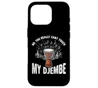 Djembé You Can't Touch - Joueur de djembé - Batterie Africaine Coque pour iPhone 16 Pro