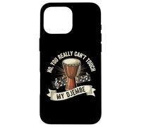 Djembé You Can't Touch - Joueur de djembé - Batterie Africaine Coque pour iPhone 16 Pro Max