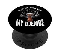 Djembé You Can't Touch - Joueur de djembé - Batterie Africaine PopSockets PopGrip Adhésif