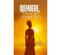 Djembere, celle qui change tout - Sadio Doucoure - Le Lys Bleu - broché - Roman
