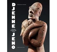 Djenné-jeno. 1000 ans de sculpture en terre cuite au Mali
