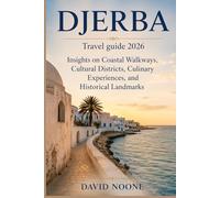 DJERBA Travel guide 2026: Insights on Coastal Walkways, Cultural Districts, Culinary Experiences, and Historical Landmarks