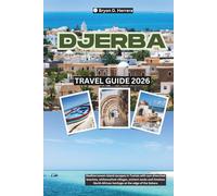 Djerba Travel Guide 2026: Mediterranean island escapes in Tunisia with sun-drenched beaches, whitewashed villages, ancient souks and timeless North African heritage at the edge of the Sahara