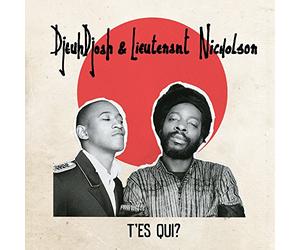 Djeuhdjoah & Lieutenant Nicholson - T'es Qui