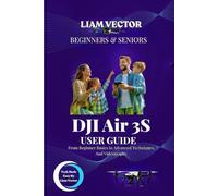DJI Air 3S User Guide: From Beginner Basics to Advanced Techniques, And Videography