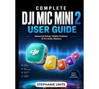 DJI Mic Mini 2 User Guide: Advanced Setup, Hidden Features and Pro Audio Mastery
