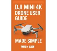 DJI Mini 4k Drone User Guide: Step-by-step setup manual, flight tips, camera secrets, safety rules, troubleshooting and Quickshot tricks for beginners and seniors.