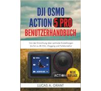 DJI Osmo Action 5 Pro Benutzerhandbuch: Von der Einrichtung über optimale Einstellungen bis hin zu 4K-Film, Vlogging und Farbkorrektur