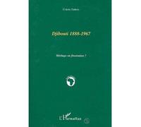 Djibouti 1888-1967 Héritage ou frustation? - Colette Dubois - L'harmattan - broché - Livre
