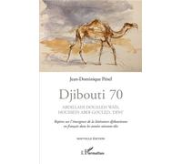 Djibouti 70. Abdillahi Doualeh Waïs, Houssein Abdi Gouled, "Dini" Repères sur l'émergence de la littérature djiboutienne en français dans les années soixante-dix - Nouvelle édition - Jean-Dominique Pé
