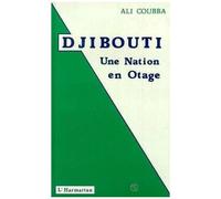 Djibouti : une nation en otage - Ali Coubba - L'harmattan - broché - Livre