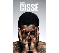 Djibril Cissé - Un lion ne meurt jamais