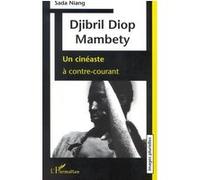 DJIBRIL DIOP MAMBETY – Un cinéaste à contre-courant – L'Harmattan