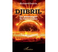Djibril Le messager de l'apocalypse - Richard Guerin - L'harmattan - broché - Roman