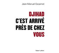 Djihad, C'est Arrivé Près De Chez Vous