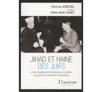Djihad et haine des Juifs: Le lien troublant entre islamisme et nazisme à la racine du terrorisme international