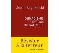 Djihadisme : Le Retour Du Sacrifice