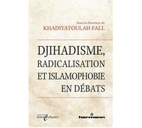 Djihadisme, radicalisation et islamophobie en débats - Khadiyatoulah Fall - Hermann - broché - Etude