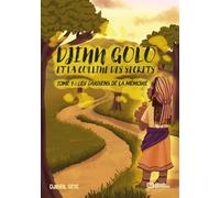 Djinn Golo et la Colline des Secrets - Tome I : Les Gardiens de la Mémoire