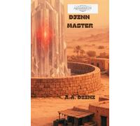 DJINN MASTER: NOVELETTE : A Tale of Shadows, Sorcery, Rebellion and Djinn-Fuelled Battle for Freedom in the World of Aedderynn.