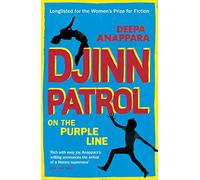 Djinn Patrol on the Purple Line: LONGLISTED FOR THE WOMEN’S PRIZE 2020