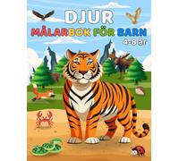 Djur Målarbok för Barn 4-8 år: Över 60 detaljerade och spännande djur från hela världen att färglägga