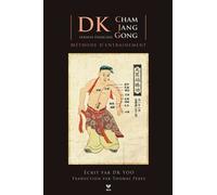 DK Chamjang Gong - Méthode d'entrainement complète